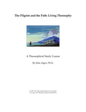 The Pilgrim and the Path: Living Theosophy