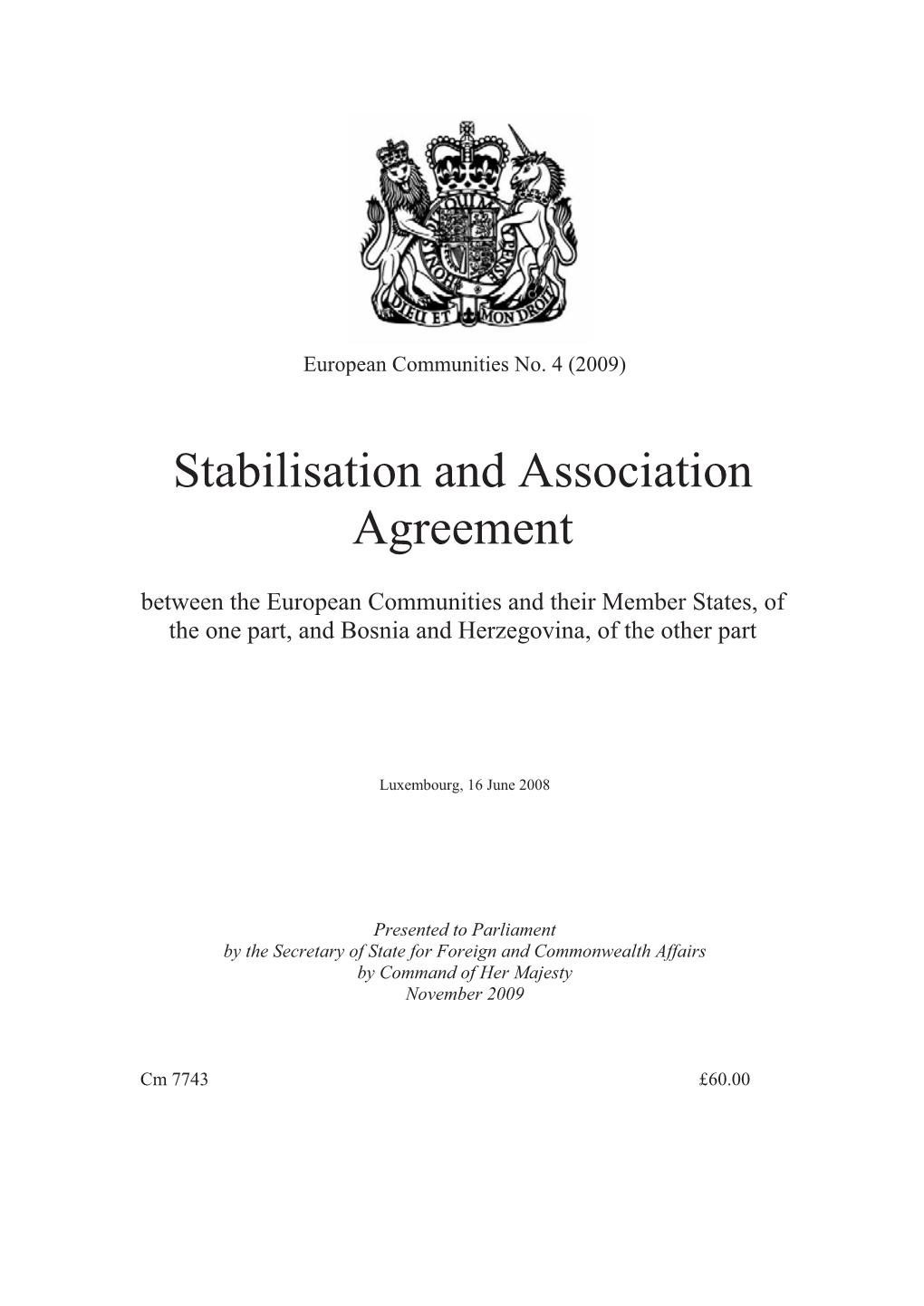 Stabilisation and Association Agreement Between the European Communities and Their Member States, of the One Part, and Bosnia and Herzegovina, of the Other Part
