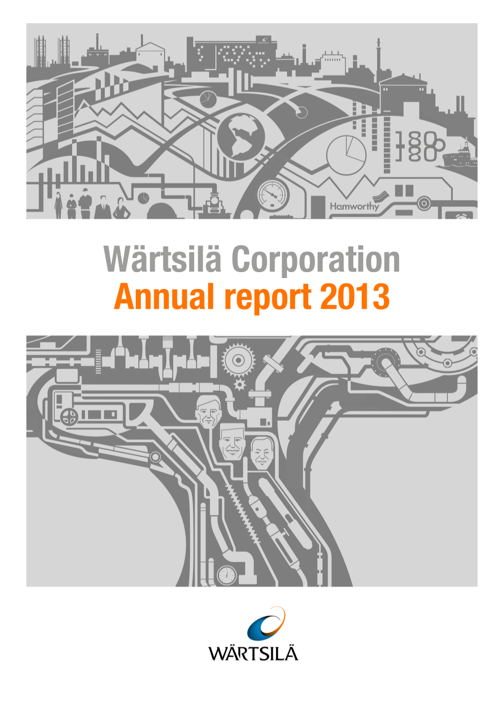 Wärtsilä Corporation Annual Report 2013 WÄRTSILÄ CORPORATION ANNUAL REPORT 2013