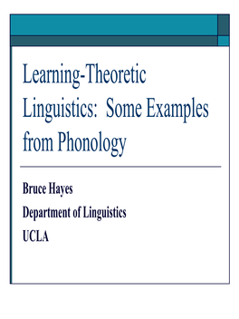 Learning-Theoretic Linguistics: Some Examples from Phonology