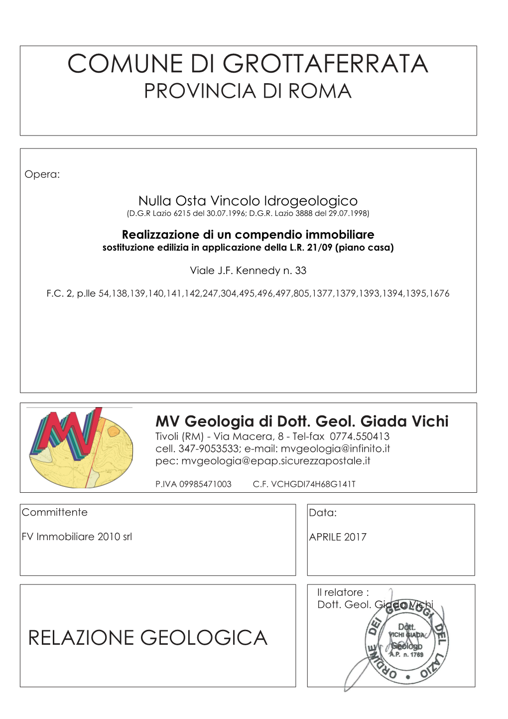 MV Geologia Di Dott. Geol. Giada Vichi Tivoli (RM) - Via Macera, 8 - Tel-Fax 0774.550413 Cell