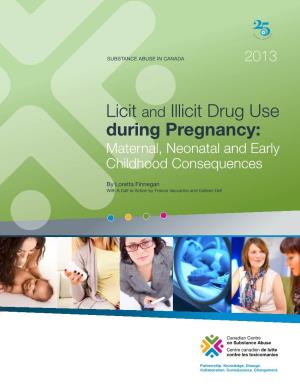 Licit and Illicit Drug Use During Pregnancy: Maternal, Neonatal and Early Childhood Consequences