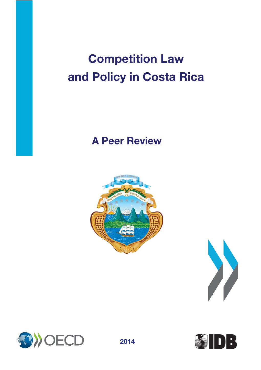 Competition Law and Policy in Costa Rica: a Peer Review 2014