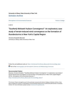 Southerly Mohawk Hudson Convergence”- an Exploratory Case Study of Terrain-Induced Wind Convergence on the Formation of Thunderstorms in New York’S Capital Region