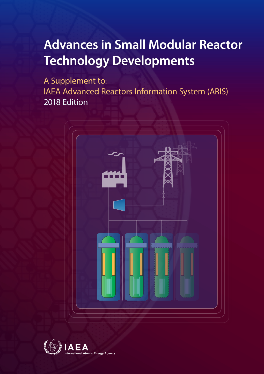 Advances in Small Modular Reactor Technology Developments