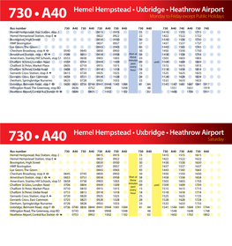 Hemel Hempstead • Uxbridge • Heathrow Airport 730 • A40 Monday to Friday Except Public Holidays