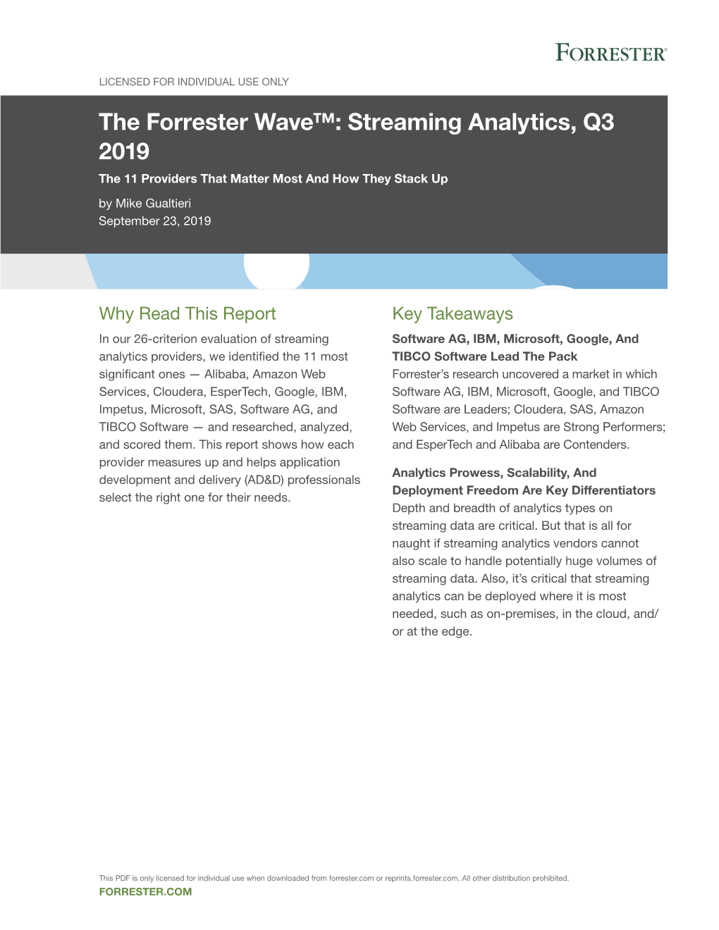 The Forrester Wave™: Streaming Analytics, Q3 2019 the 11 Providers That Matter Most and How They Stack up by Mike Gualtieri September 23, 2019