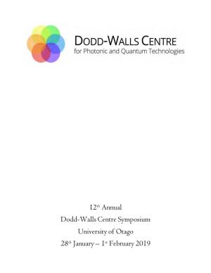 12Th Annual Dodd-Walls Centre Symposium University of Otago 28Th January – 1St February 2019 Page 1 Dodd-Walls Centre 12Th Annual Symposium 2019
