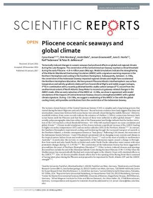 Pliocene Oceanic Seaways and Global Climate Cyrus Karas1,2,3,4, Dirk Nürnberg3, André Bahr5, Jeroen Groeneveld6, Jens O