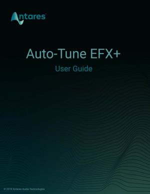 Auto-Tune EFX+ 4 What​ Is Auto-Tune EFX+? 4 ​What Type of Audio Is Appropriate for Auto-Tune EFX+? 5