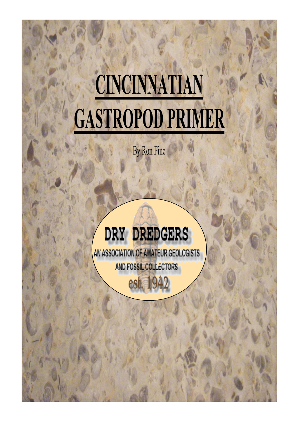 CINCINNATIAN GASTROPOD PRIMER by Ron Fine HOW DO SCIENTISTS CLASSIFY GASTROPODS?