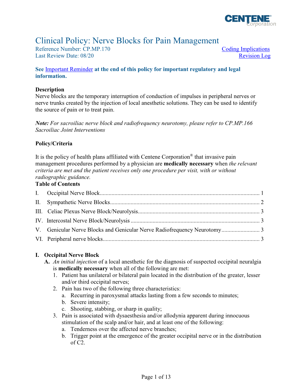 Clinical Policy: Nerve Blocks for Pain Management Reference Number: CP.MP.170 Coding Implications Last Review Date: 08/20 Revision Log