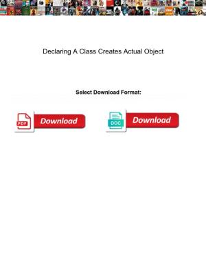 Declaring a Class Creates Actual Object