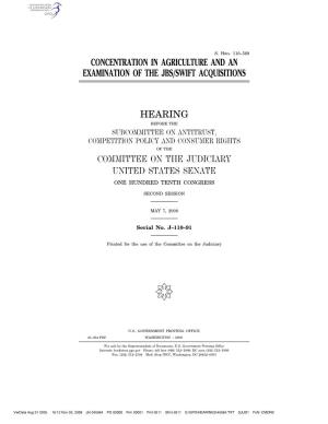 Concentration in Agriculture and an Examination of the Jbs/Swift Acquisitions Hearing Committee on the Judiciary United States S