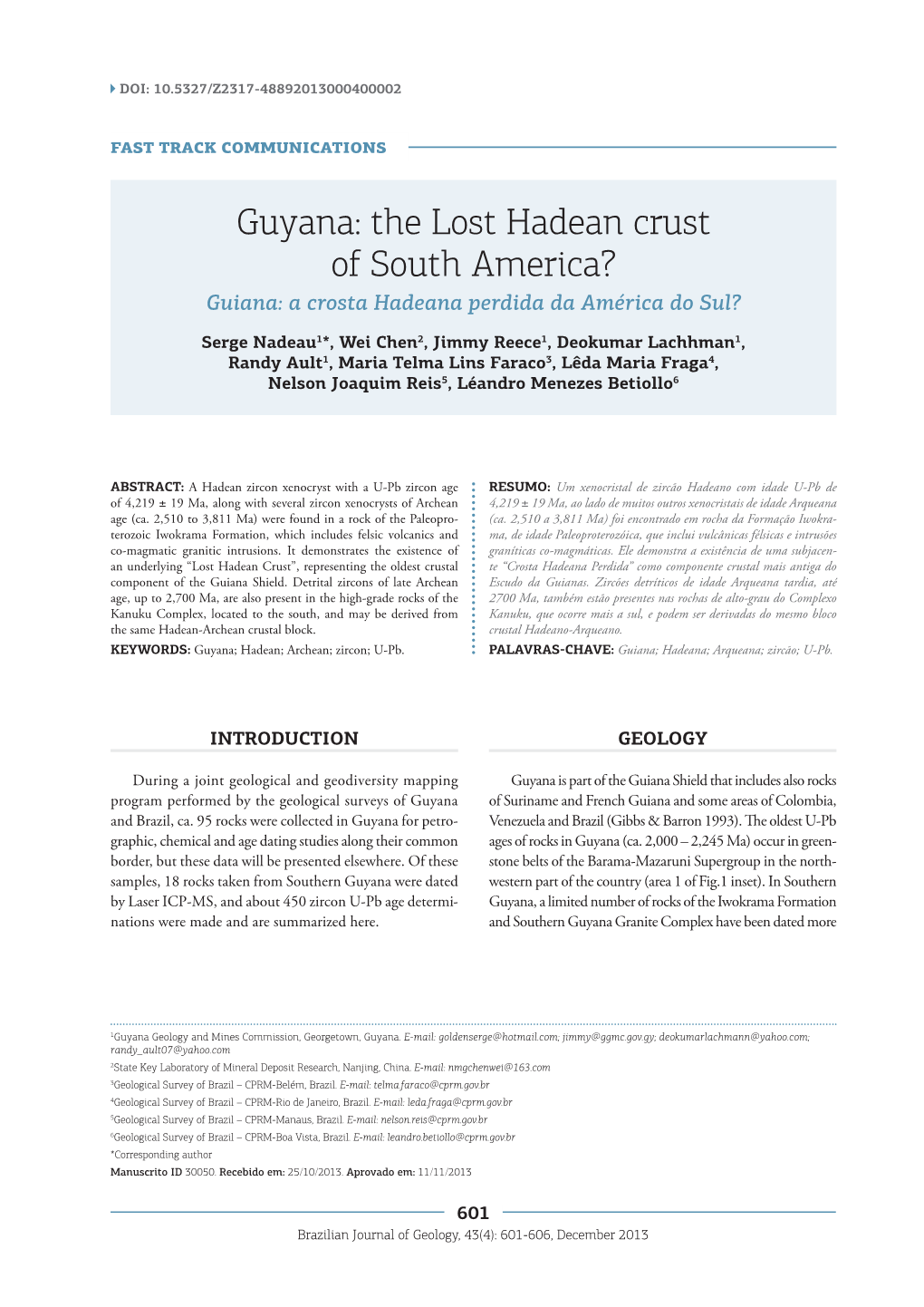 Guyana: the Lost Hadean Crust of South America? Guiana: a Crosta Hadeana Perdida Da América Do Sul?