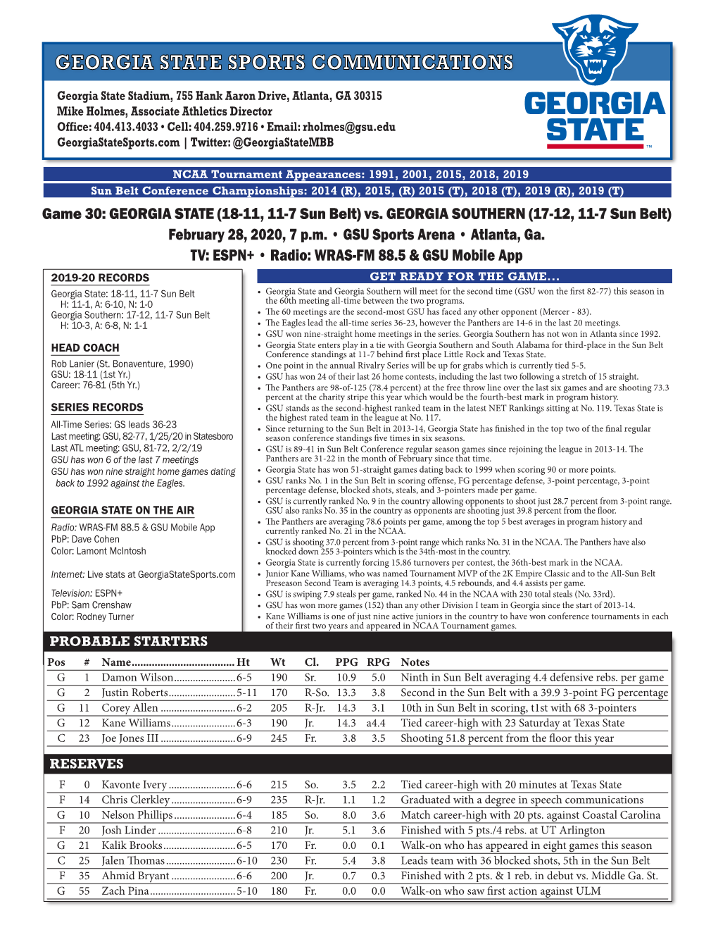 Game 30: GEORGIA STATE (18-11, 11-7 Sun Belt) Vs. GEORGIA SOUTHERN (17-12, 11-7 Sun Belt) February 28, 2020, 7 P.M. • GSU Sports Arena • Atlanta, Ga