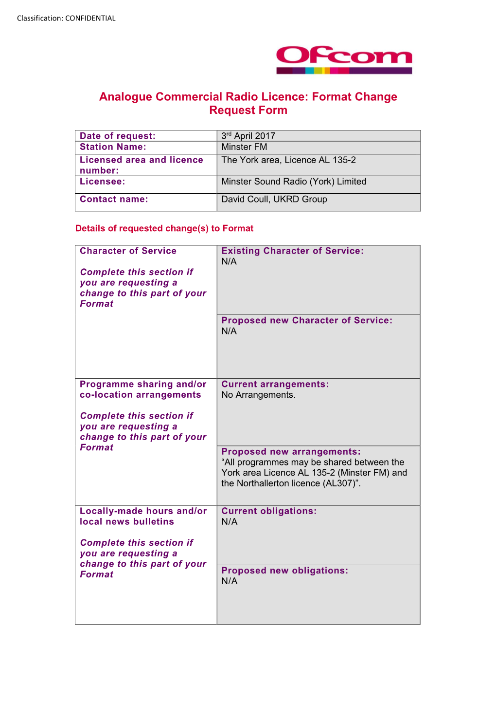 Minster FM Licensed Area and Licence the York Area, Licence AL 135-2 Number: Licensee: Minster Sound Radio (York) Limited Contact Name: David Coull, UKRD Group