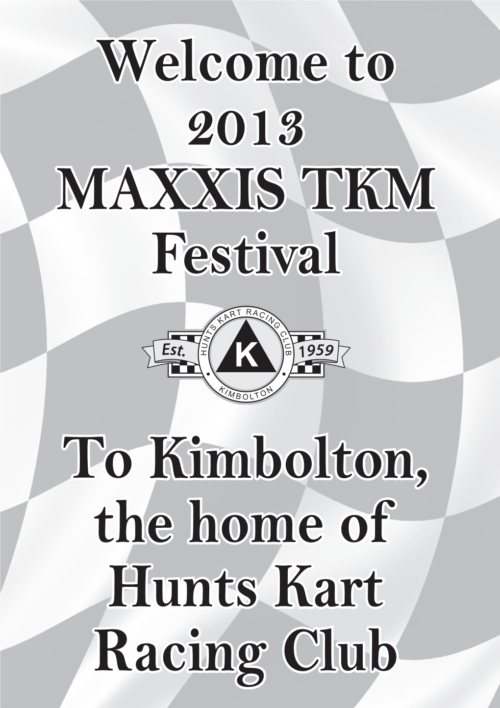 2013 MAXXIS TKM Festival to Kimbolton, the Home of Hunts Kart