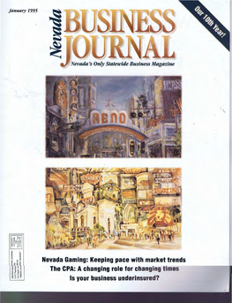 Nevada Gaming: Keeping Pace with Market Trends the CPA: a Changing Role for Changing Ti Es Is Your Business Underinsured? We Have BIG Plans for Small Businesses Too