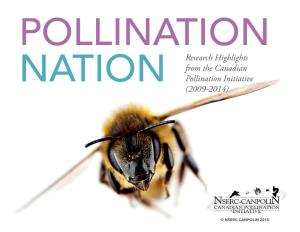 NATION Research Highlights from the Canadian Pollination Initiative NATION (2009-2014)