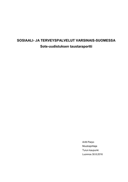 SOSIAALI- JA TERVEYSPALVELUT VARSINAIS-SUOMESSA Sote-Uudistuksen Taustaraportti