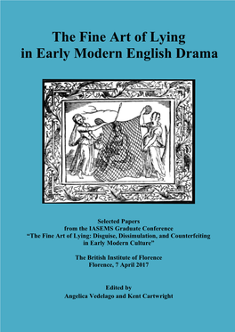 The Fine Art of Lying: Disguise, Dissimulation, and Counterfeiting in Early Modern Culture”