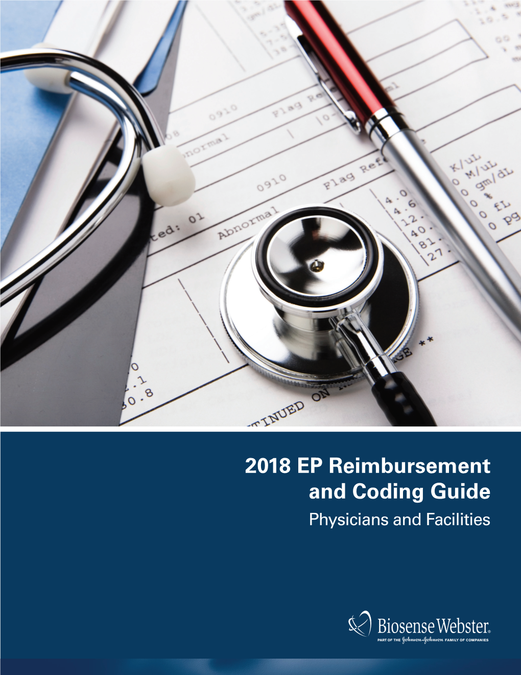 2018 EP Reimbursement and Coding Guide Physicians and Facilities Resources to Assist You with the Reimbursement Process!