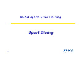 ST1.1 08/02 Sport Diving Why Become a Sports Diver?