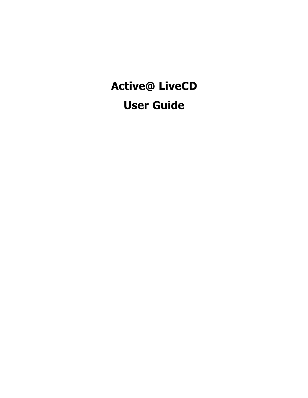 Active@ Livecd User Guide Copyright © 1999-2015, LSOFT TECHNOLOGIES INC