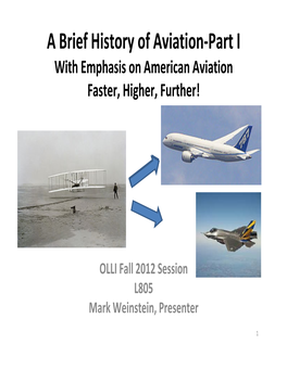 A Brief History of Aviation-Part I with Emphasis on American Aviation Faster, Higher, Further!