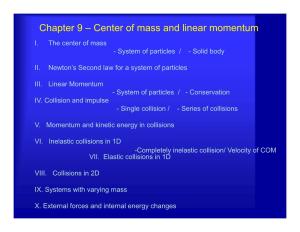 Chapter 9 – Center of Mass and Linear Momentum I