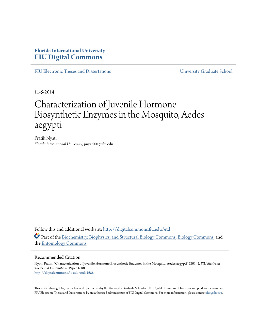 Characterization of Juvenile Hormone Biosynthetic Enzymes in the Mosquito, Aedes Aegypti Pratik Nyati Florida International University, Pnyat001@Fiu.Edu