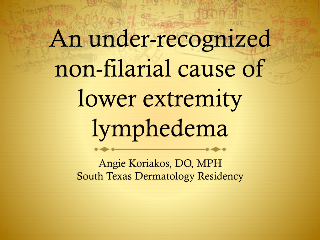 An Under-Recognized Non-Filarial Cause of Lower Extremity Lymphedema