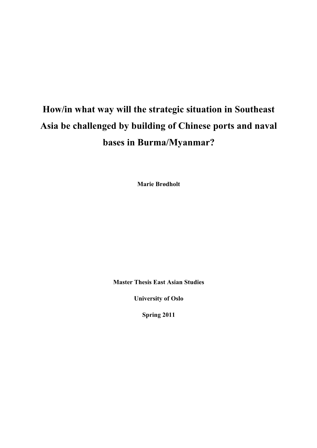 How/In What Way Will the Strategic Situation in Southeast Asia Be Challenged by Building of Chinese Ports and Naval Bases in Burma/Myanmar?