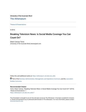 Breaking Television News: Is Social Media Coverage You Can Count On?