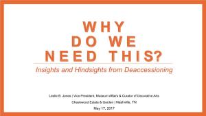 Insights and Hindsights from Deaccessioning