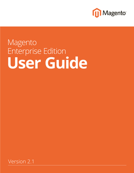 Magento Enterprise Edition 2.1 User Guide Iii Contents