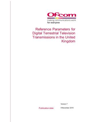 Reference Parameters for Digital Terrestrial Television Transmissions in the United Kingdom