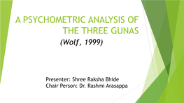 A PSYCHOMETRIC ANALYSIS of the THREE GUNAS (Wolf, 1999)