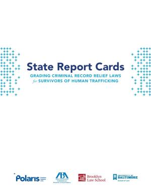 State Report Cards GRADING CRIMINAL RECORD RELIEF LAWS for SURVIVORS of HUMAN TRAFFICKING Authors: Erin Marsh, Data & Research Associate, Polaris