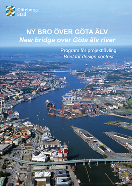 NY BRO ÖVER GÖTA ÄLV New Bridge Over Göta Älv River Program För Projekttävling Brief for Design Contest Innehållsförteckning Innehållsförteckning