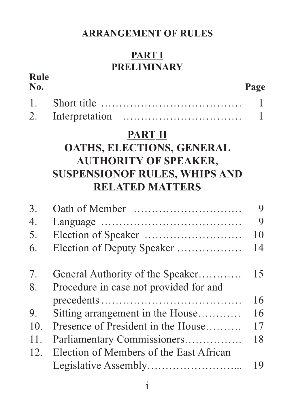 1 2. Interpretation …………………………… 1 PART II OATHS, ELECTIONS, GENERAL AUTHORITY of SPEAKER, SUSPENSIONOF RULES, WHIPS and RELATED MATTERS 3