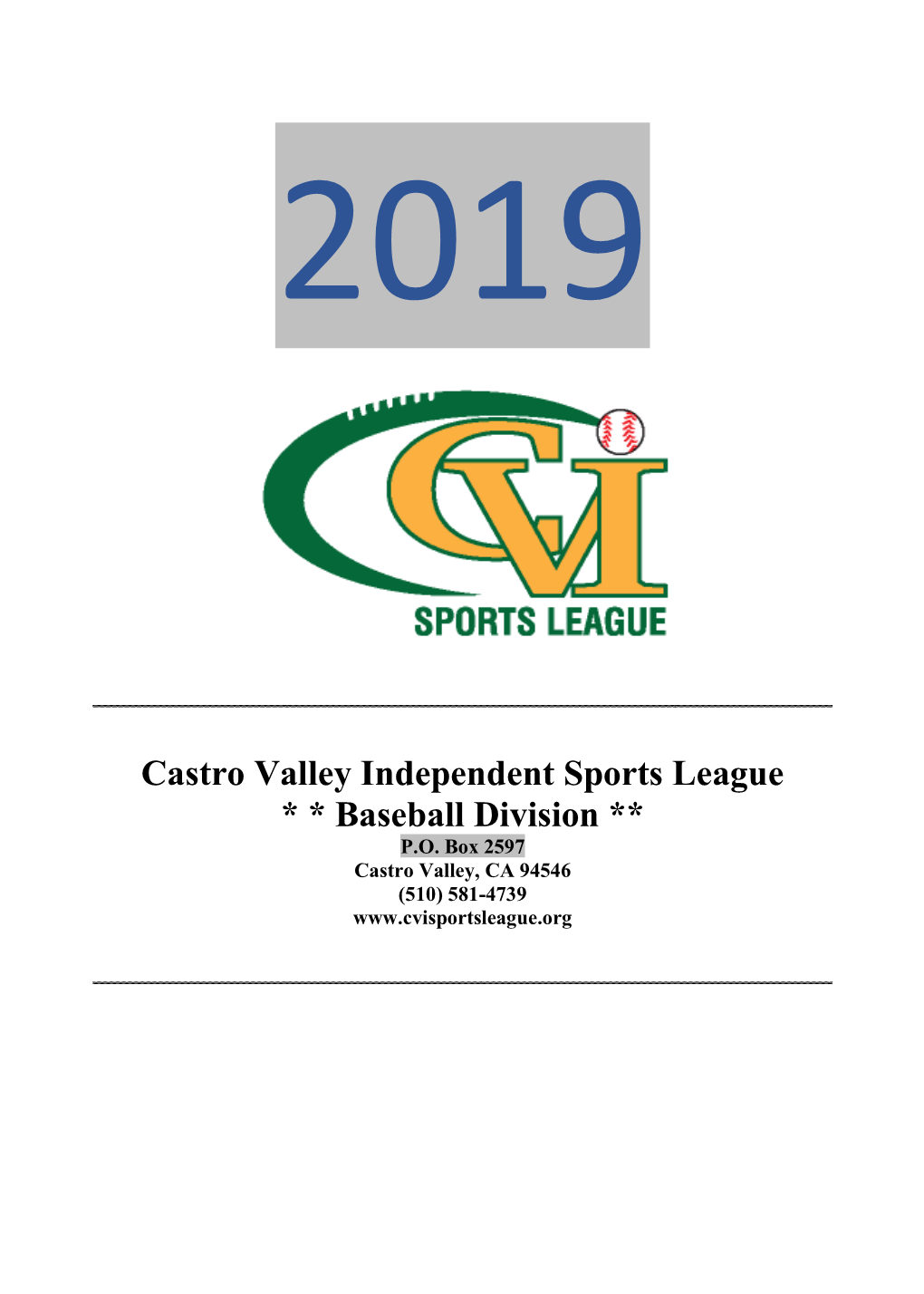 Castro Valley Independent Sports League * * Baseball Division ** P.O