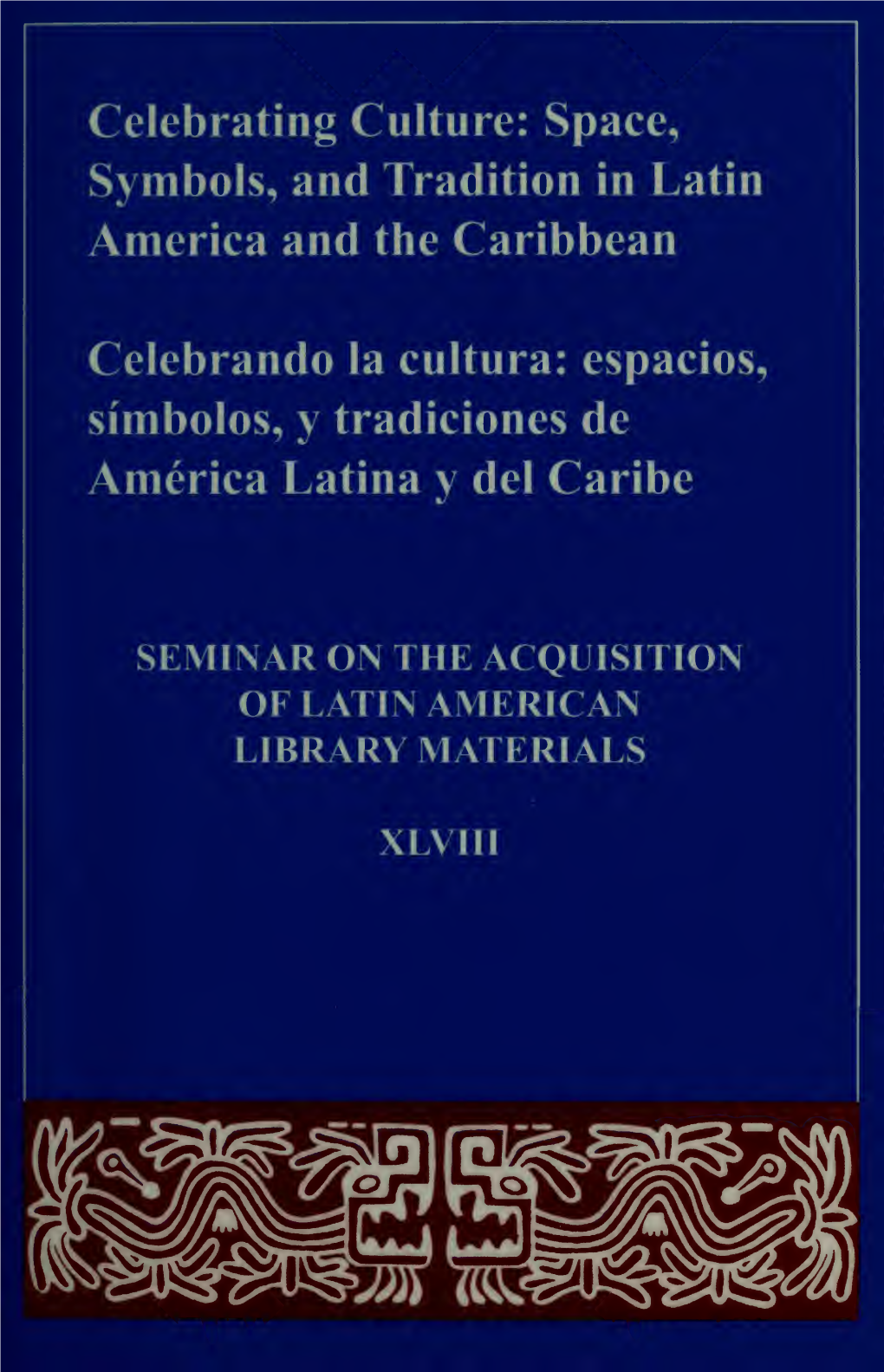 Celebrating Culture: Space, Symbols, and Tradition in Latin America and the Caribbean