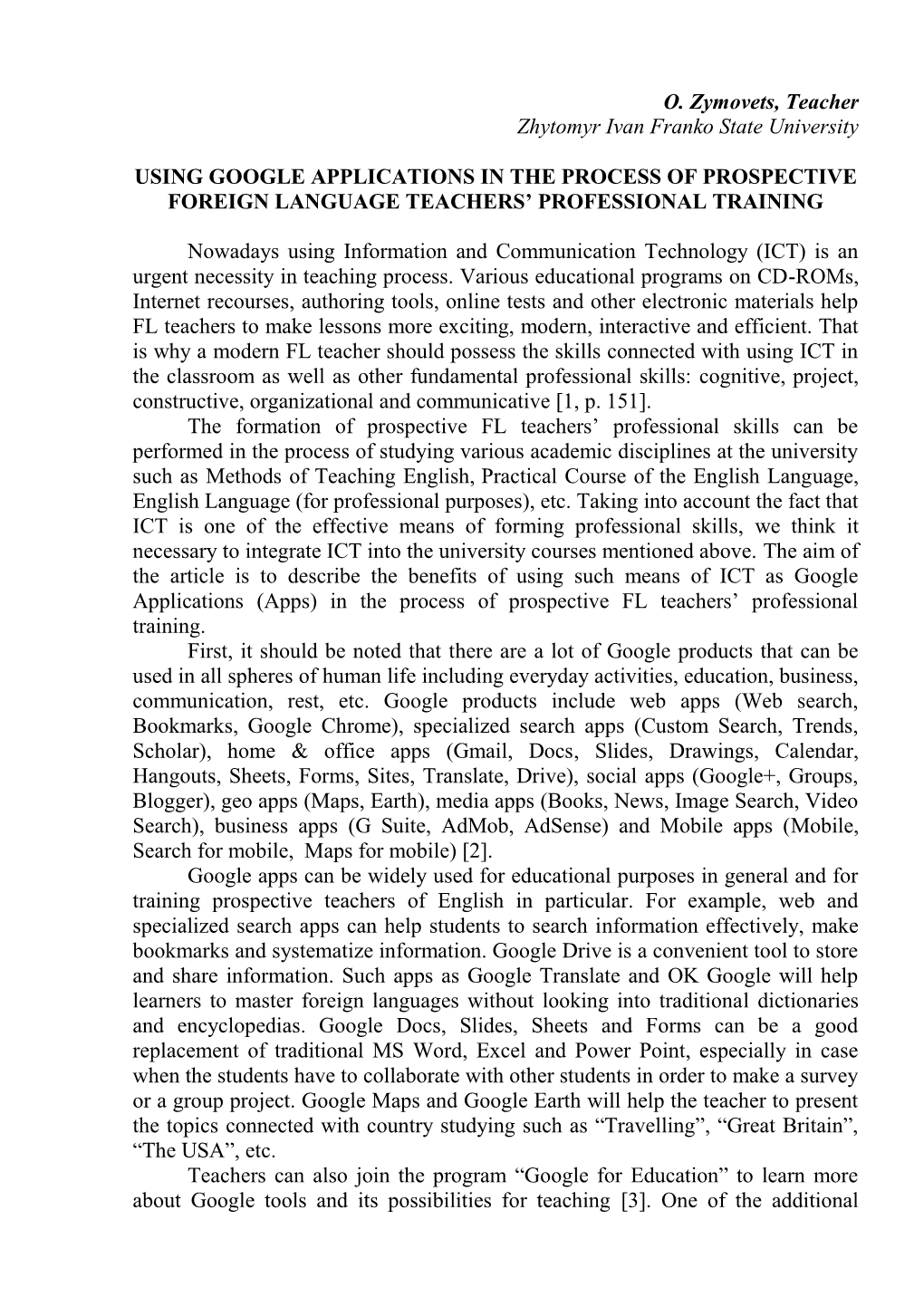 O. Zymovets, Teacher Zhytomyr Ivan Franko State University USING GOOGLE APPLICATIONS in the PROCESS of PROSPECTIVE FOREIGN LANGU