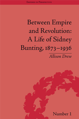 Between Empire and Revolution : a Life of Sidney Bunting, 1873-1936