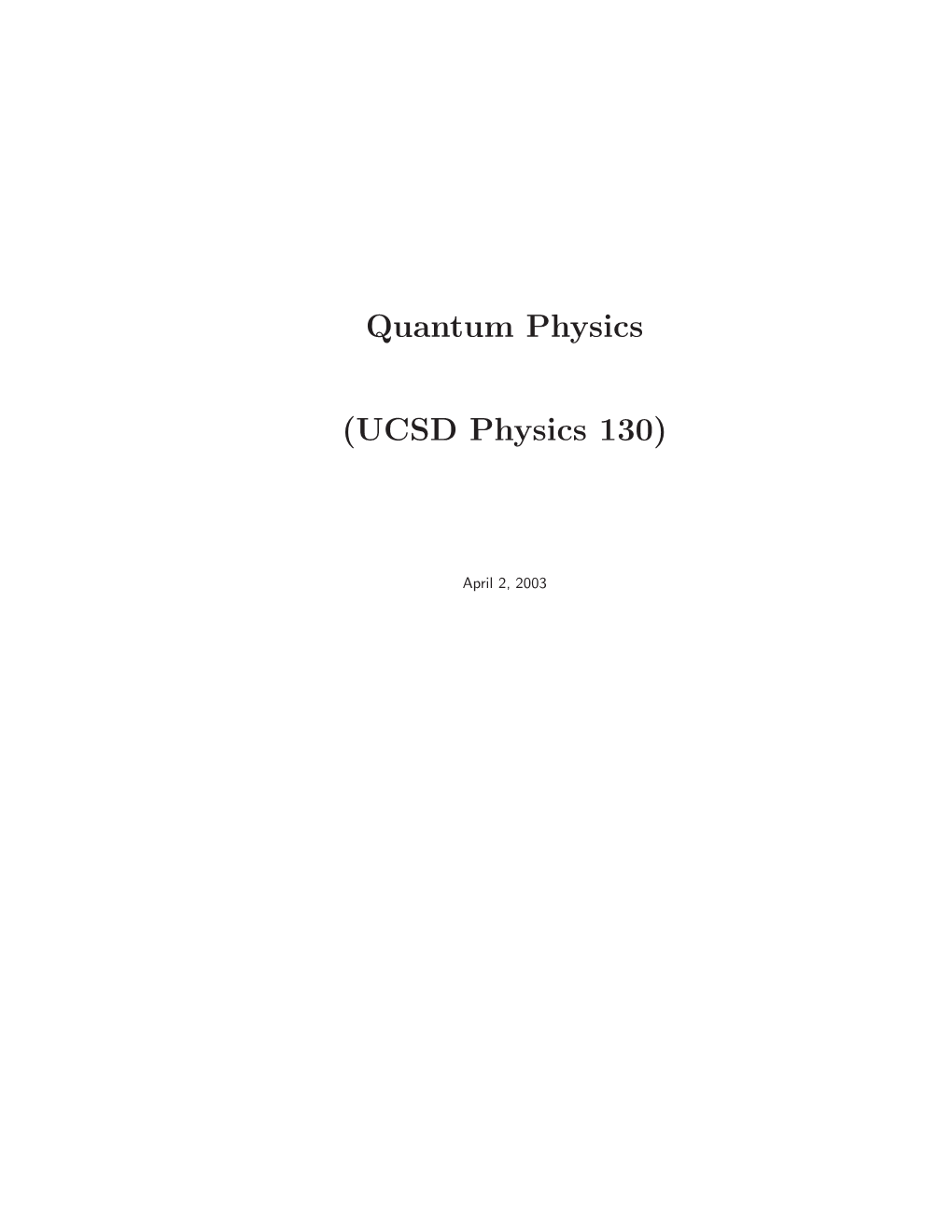 Quantum Physics (UCSD Physics 130)