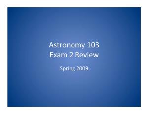 Astronomy 103 Exam 2 Review