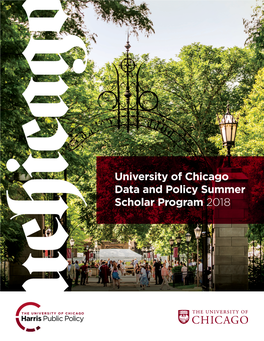 University of Chicago Data and Policy Summer Scholar Program 2018 Education Is Not to Reform Students Or to Amuse Them Or to Make Them Expert Technicians