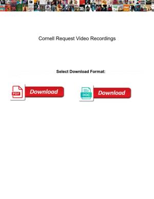 Cornell Request Video Recordings